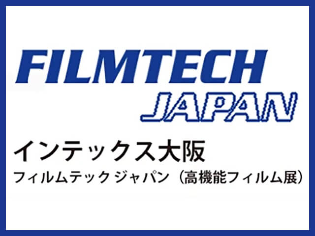 10th FILMTECH Japan Osaka